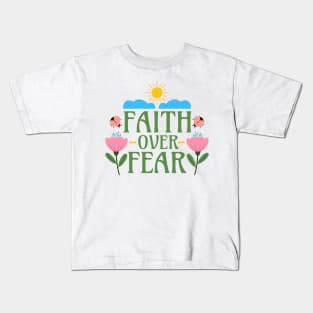 Faith Over Fear - Christianity Motivational Inspirational Words - Floral Kids T-Shirt